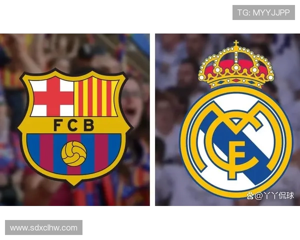 皇家马德里巅峰对决再燃绿茵荣耀之战全面打响